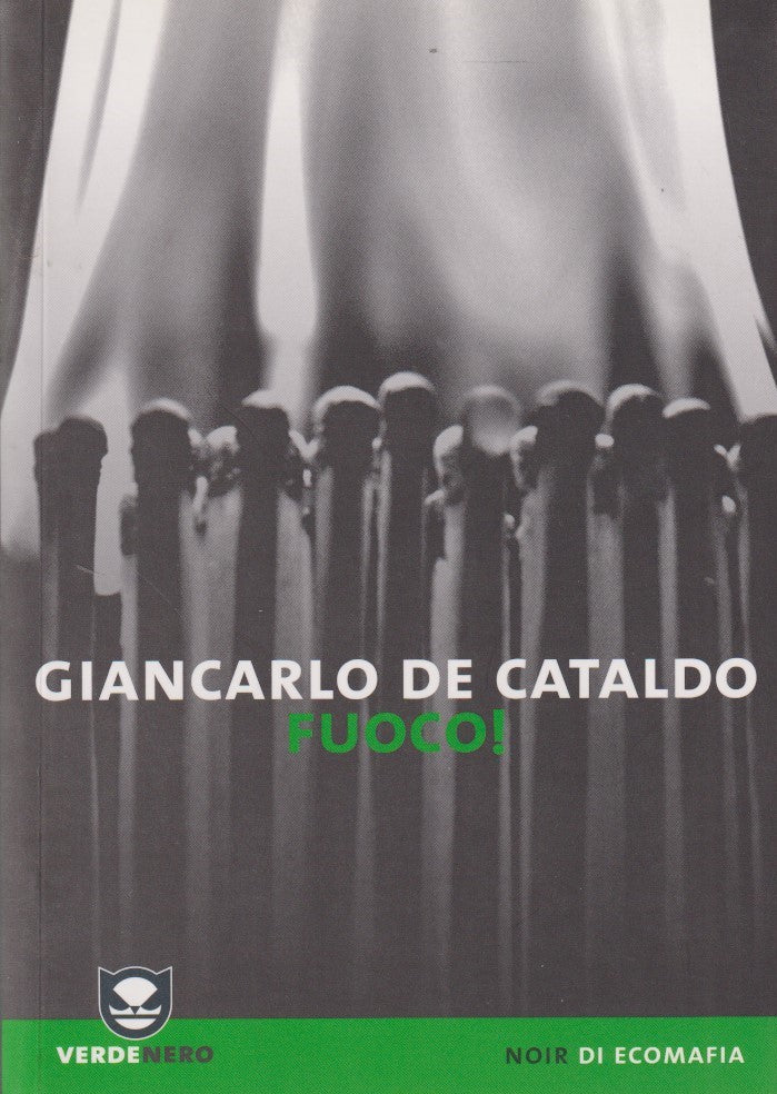 Fuoco! - Giancarlo De Cataldo - Ambiente Noir di ecomafia Verdenero - JXS212