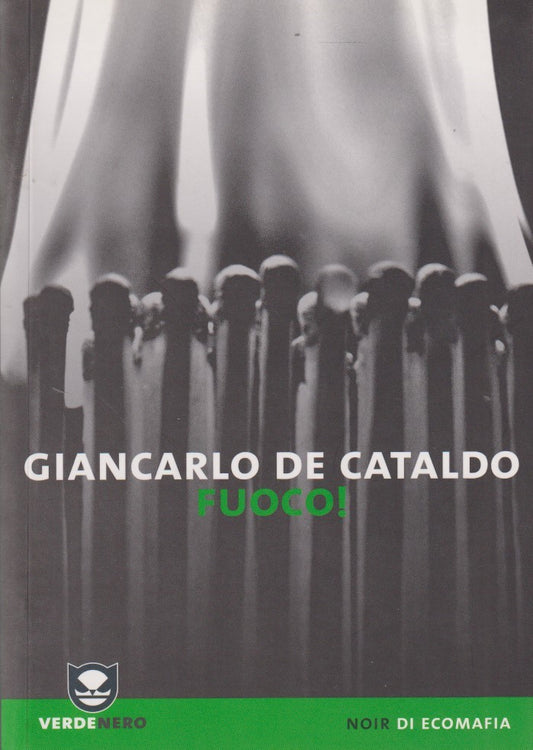 Fuoco! - Giancarlo De Cataldo - Ambiente Noir di ecomafia Verdenero - JXS212