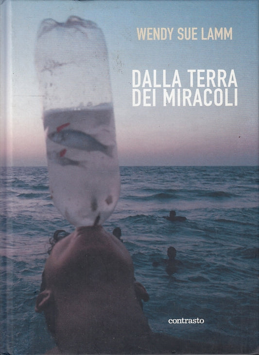 LT- DALLA TERRA DEI MIRACOLI FOTOGRAFIE - SUE LAMM- CONTRASTO--- 2005- C- ZFS570