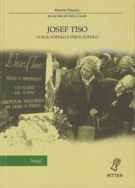 Josef Tiso Con il popolo per il popolo- Roberto Mancini- Ritter- 1a ed.- ZFS18
