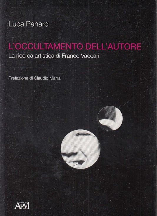 LZ- L'OCCULTAMENTO DELL'AUTORE - LUCA PANARO - APM --- 2007 - B - ZFS148