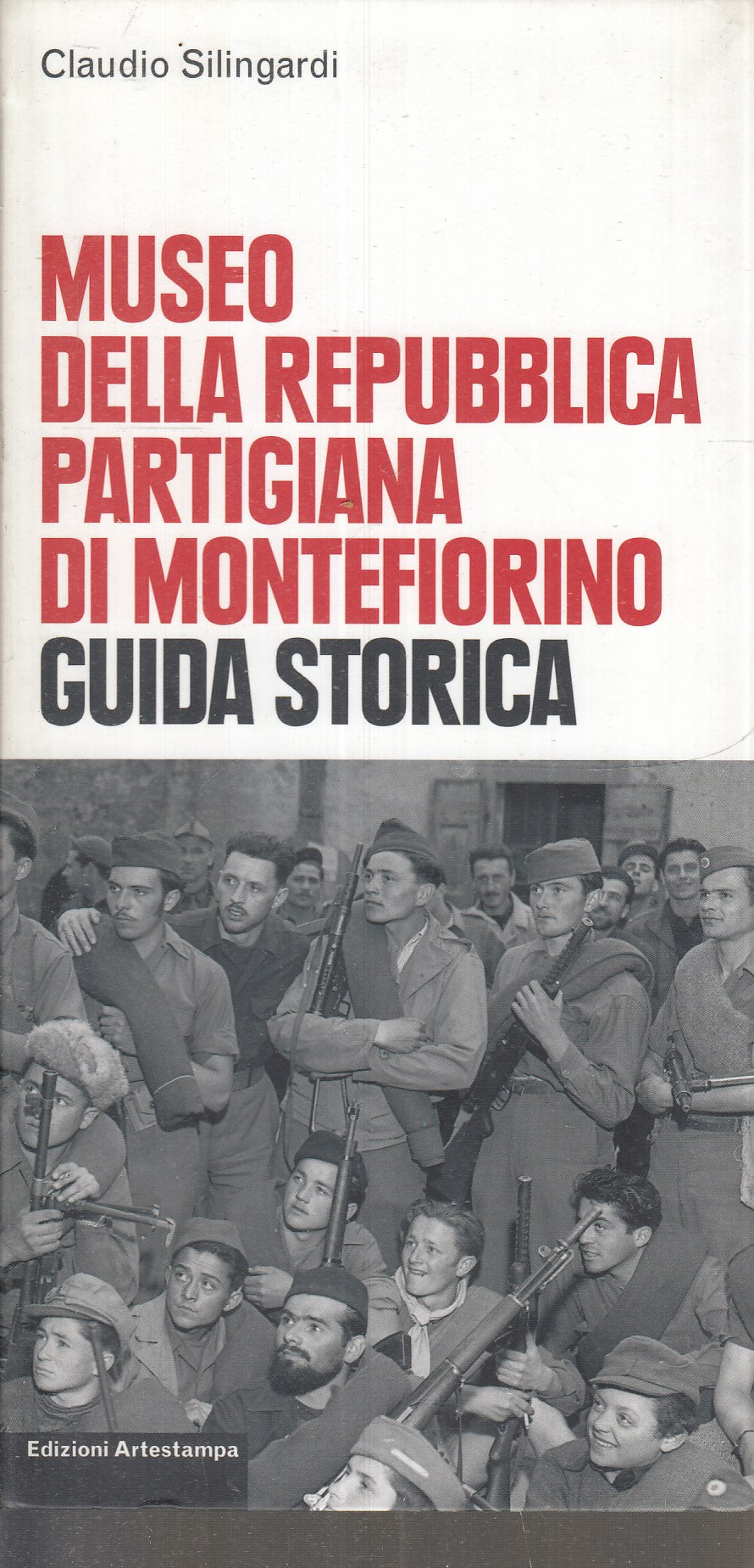 LS- MUSEO REPUBBLICA PARTIGIANA DI MONTEFIORINO GUIDA - SILINGARDI - B - ZFS36