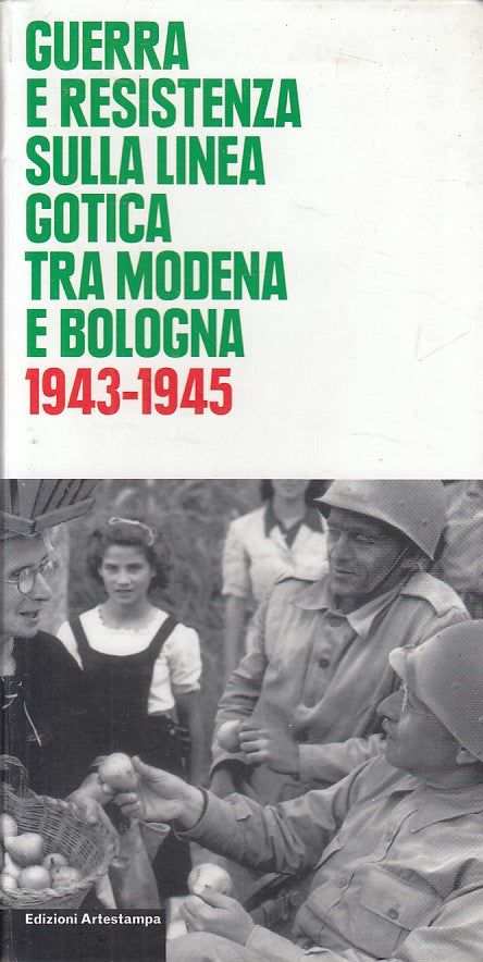 LS- GUERRA RESISTENZA LINEA GOTICA MODENA BOLOGNA-- ARTESTAMPA--- 2006- B-YFS625