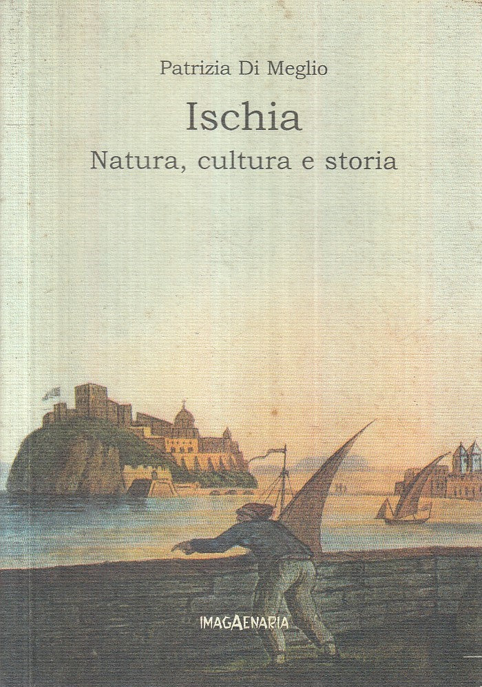 LS- ISCHIA NATURA CULTURA STORIA - DI MEGLIO - IMAGAENARIA --- ANNO - B - YFS206