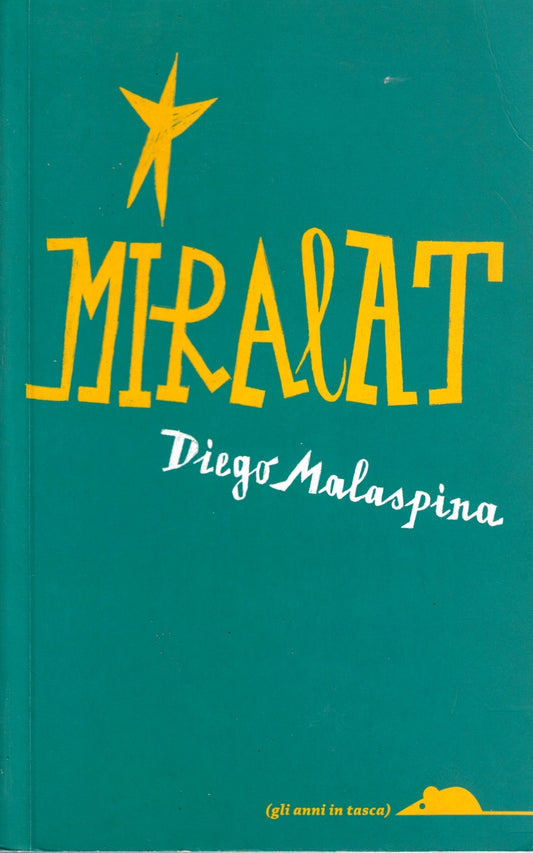Miralat - Diego Malaspina - Topipittori Gli anni in tasca - 1a ed. - ZFS115
