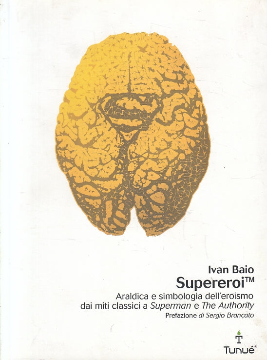 LZ- SUPEREROI ARALDICA E SIMBOLOGIA DELL'EROISMO- IVAN BAIO- TNUE'- 2006-B-YFS15