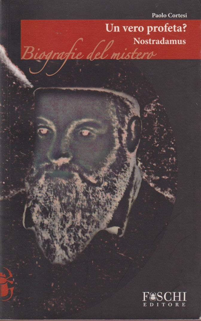 Nostradamus. vero profeta? - Paolo Cortesi- Foschi Biografie del mistero- JXS269
