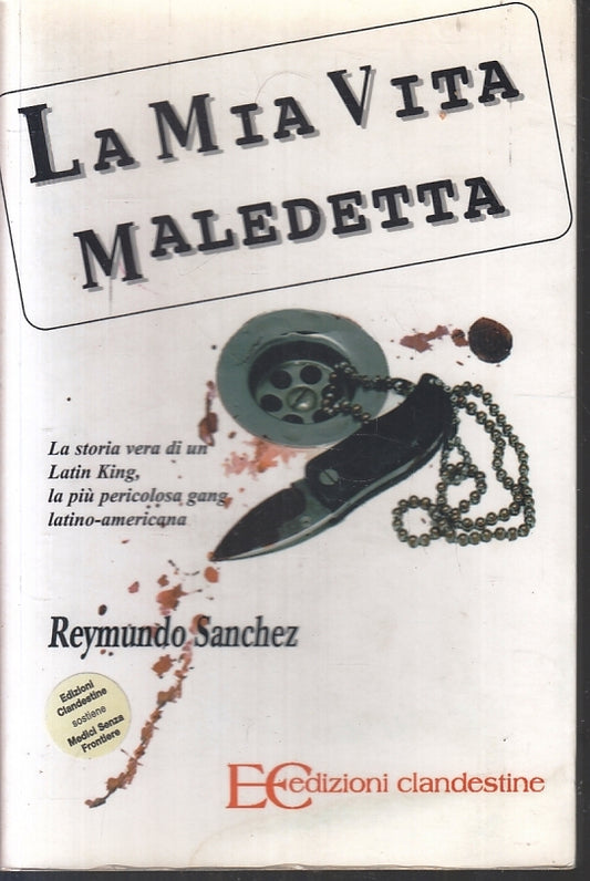 LN2- LAMIA VITA MALEDETTA - REYMUNDO SANCHEZ - EDIZIONI CLANDESTINE - B - JXS92