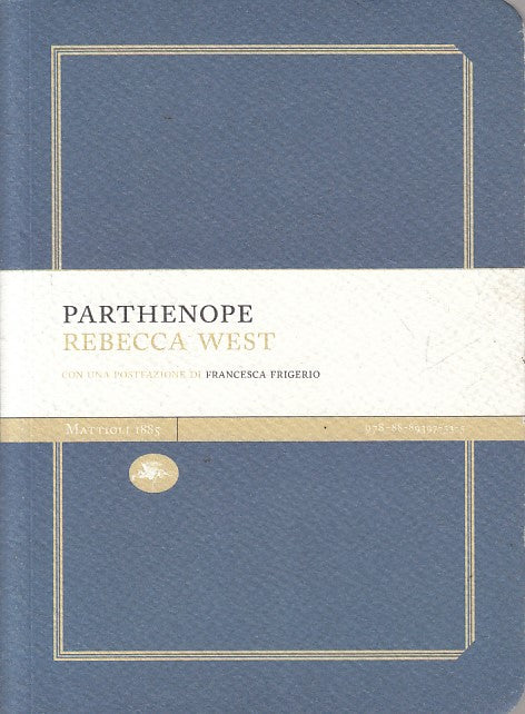 LN- PARTHENOPE - REBECCA WEST - MATTIOLI 1885 --- 2006 - B - YFS154