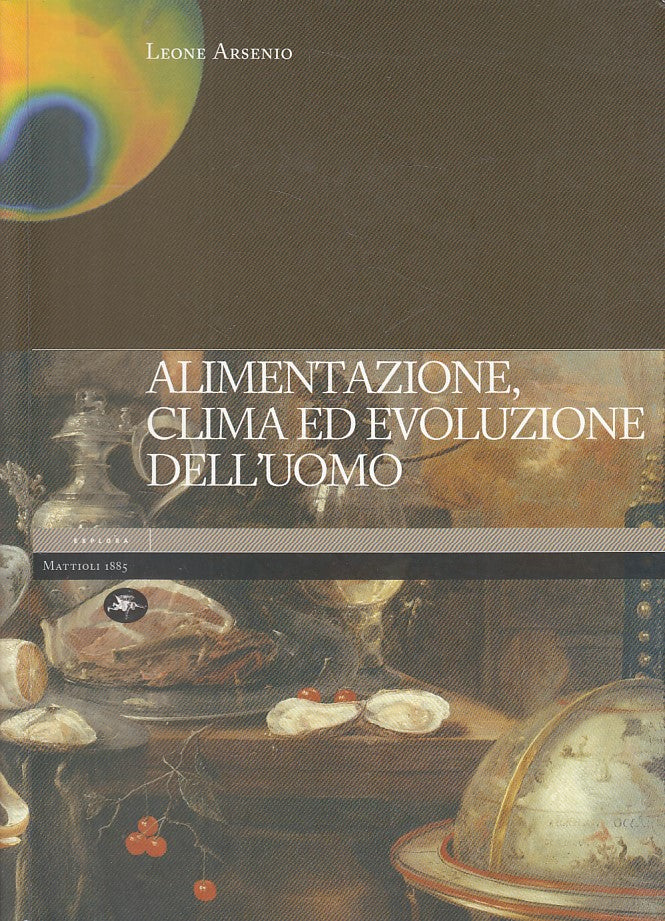 LZ- ALIMENTAZIONE CLIME EVOLUZIONE UOMO - ARSENIO - MATTIOLI--- 2007- B - YDS273