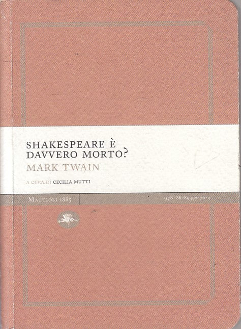 LN- SHAKESPEARE E' DAVVERO MORTO? - TWAIN - MATTIOLI 1885 --- 2007 - B - YFS154