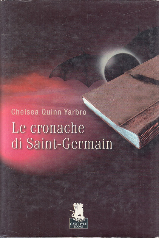 LE CRONACHE DI SAINT GERMAIN - YARBRO - GARGOYLE BOOKS - CS - JXS192