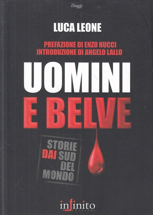 UOMINI E BELVE - LEONE - INFINITO - SAGGI - 1a ED. - 2008 - B - ZFS51