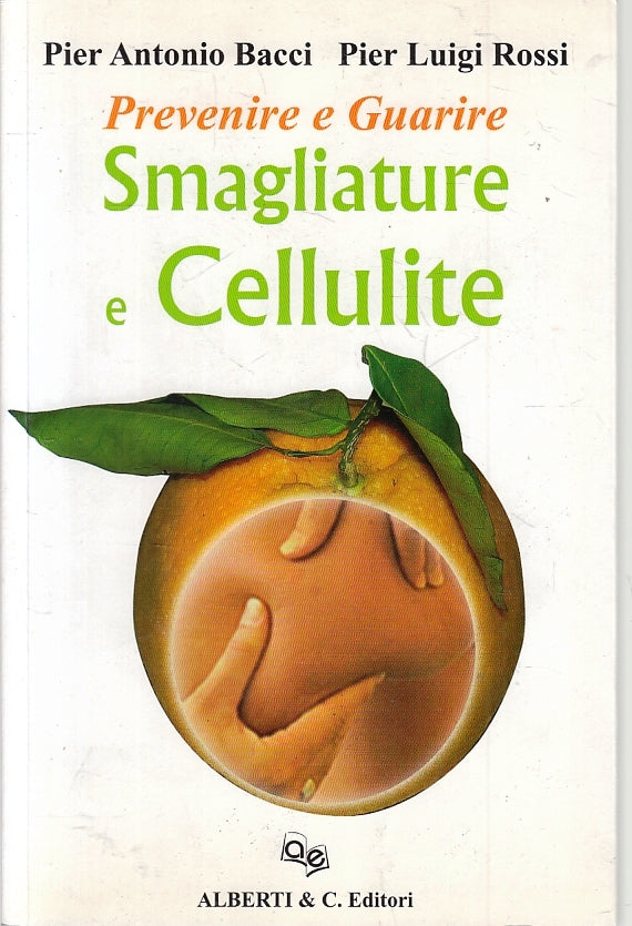 LZ- PREVENIRE E GUARIRE SMAGLIATURE E CELLULITE- BACCI ROSSI ---- 2008- B- ZFS92