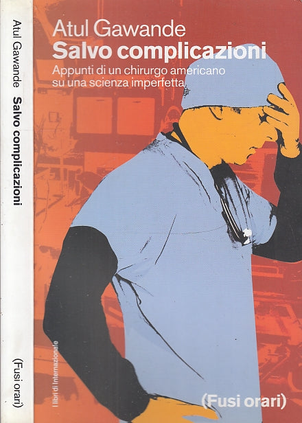 LN- SALVO COMPLICAZIONI - ATUL GAWANDE - FUSI ORARI --- 2005- B- XFS93