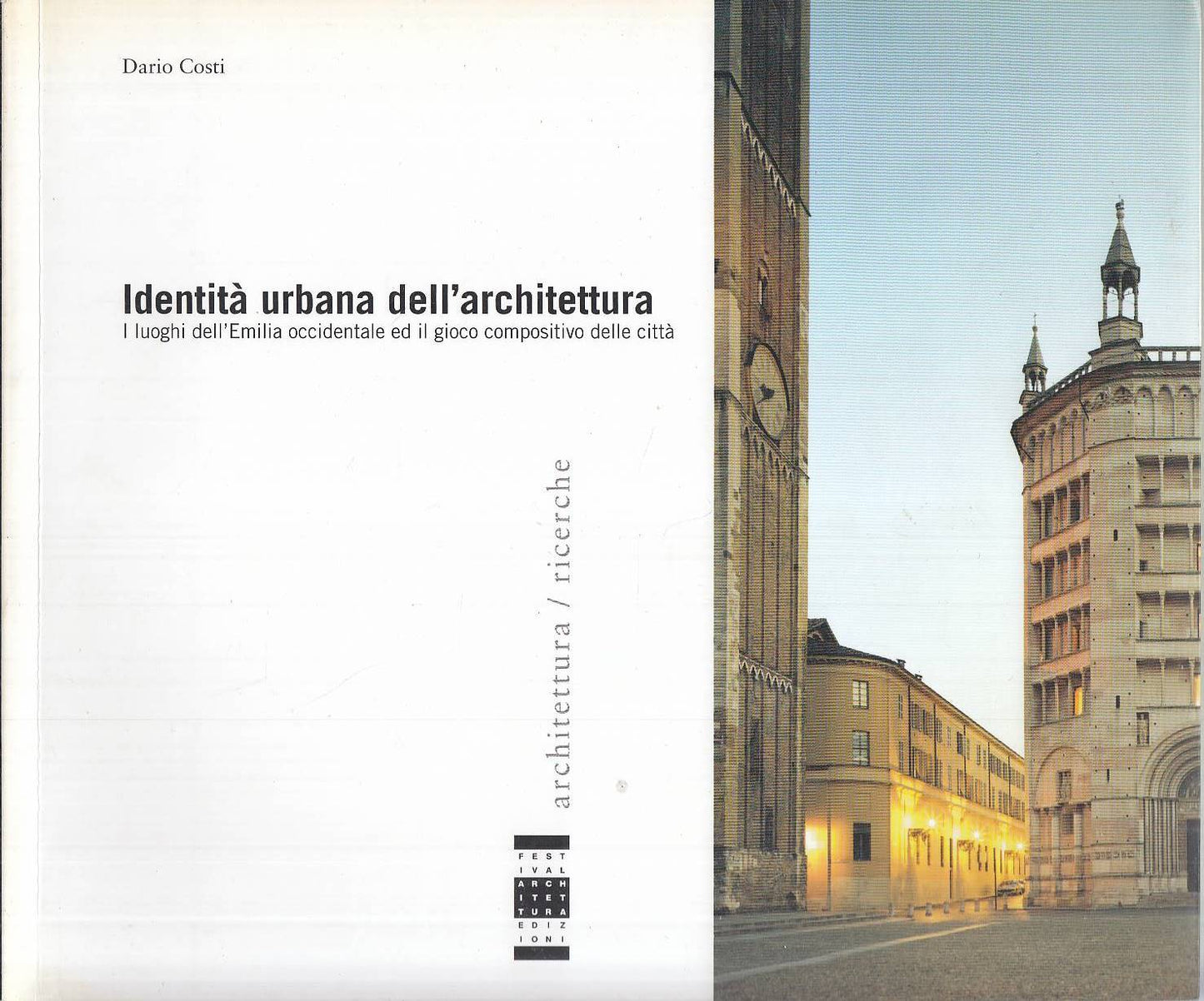 LT- IDENTITA' URBANA DELL'ARCHITETTURA PARMA - COSTI - FESTIVAL --- 2005- B- WPR