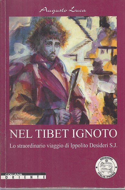 LZ- NEL TIBET IGNOTO IPPOLITO DESIDERI- AUGUSTO LUCA-- ORIENTE-- 2009- B- XFS29