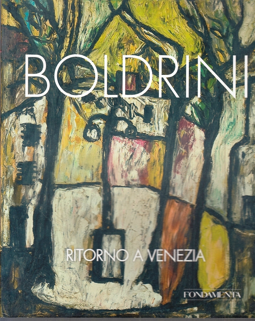 LT- BOLDRINI OPERE 1947/1987 RITORNO A VENEZIA -- FONDAMENTA --- 2008- B- YTT864