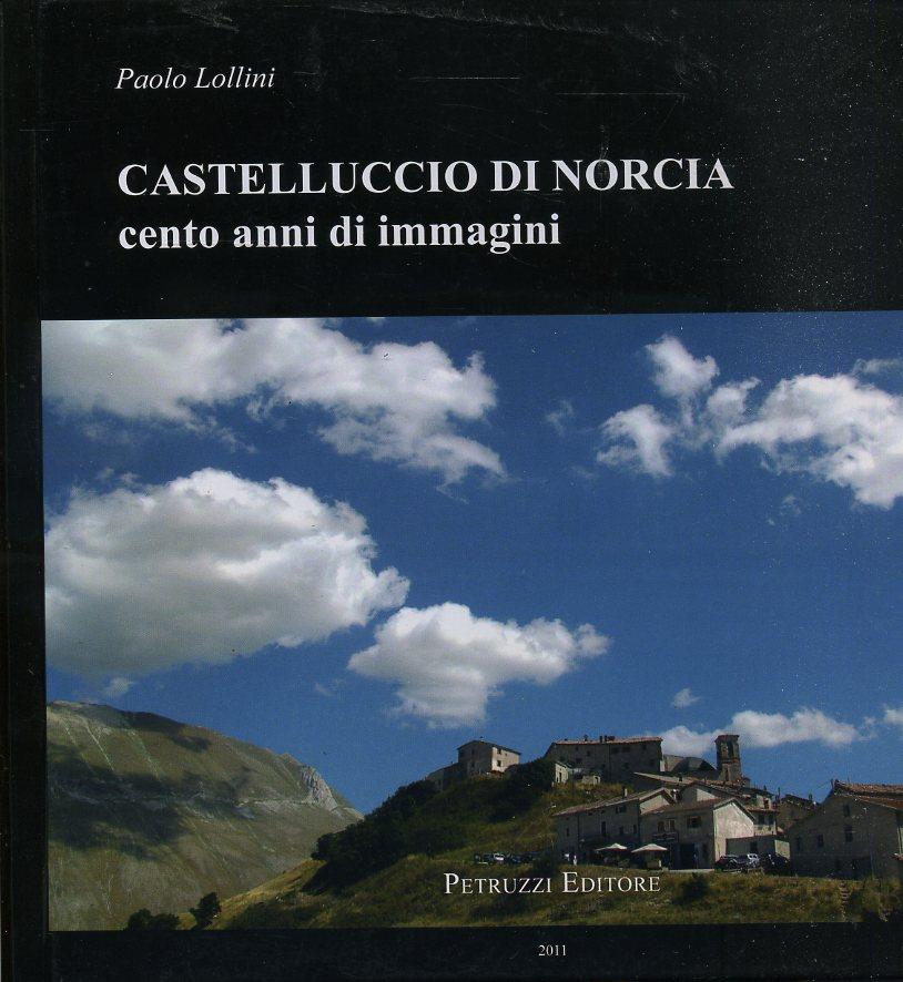 LT- CASTELLUCCIO DI NORCIA IMMAGINI - PAOLO LOLLINI- PETRUZZI--- 2011- C- ZFS682