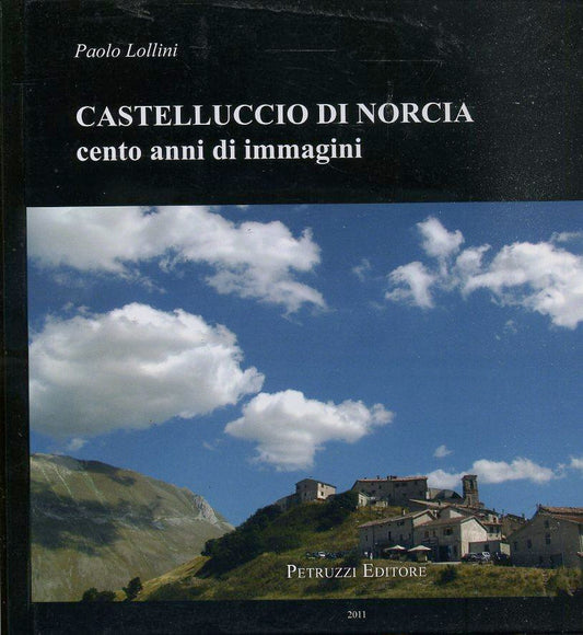 LT- CASTELLUCCIO DI NORCIA IMMAGINI - PAOLO LOLLINI- PETRUZZI--- 2011- C- ZFS682