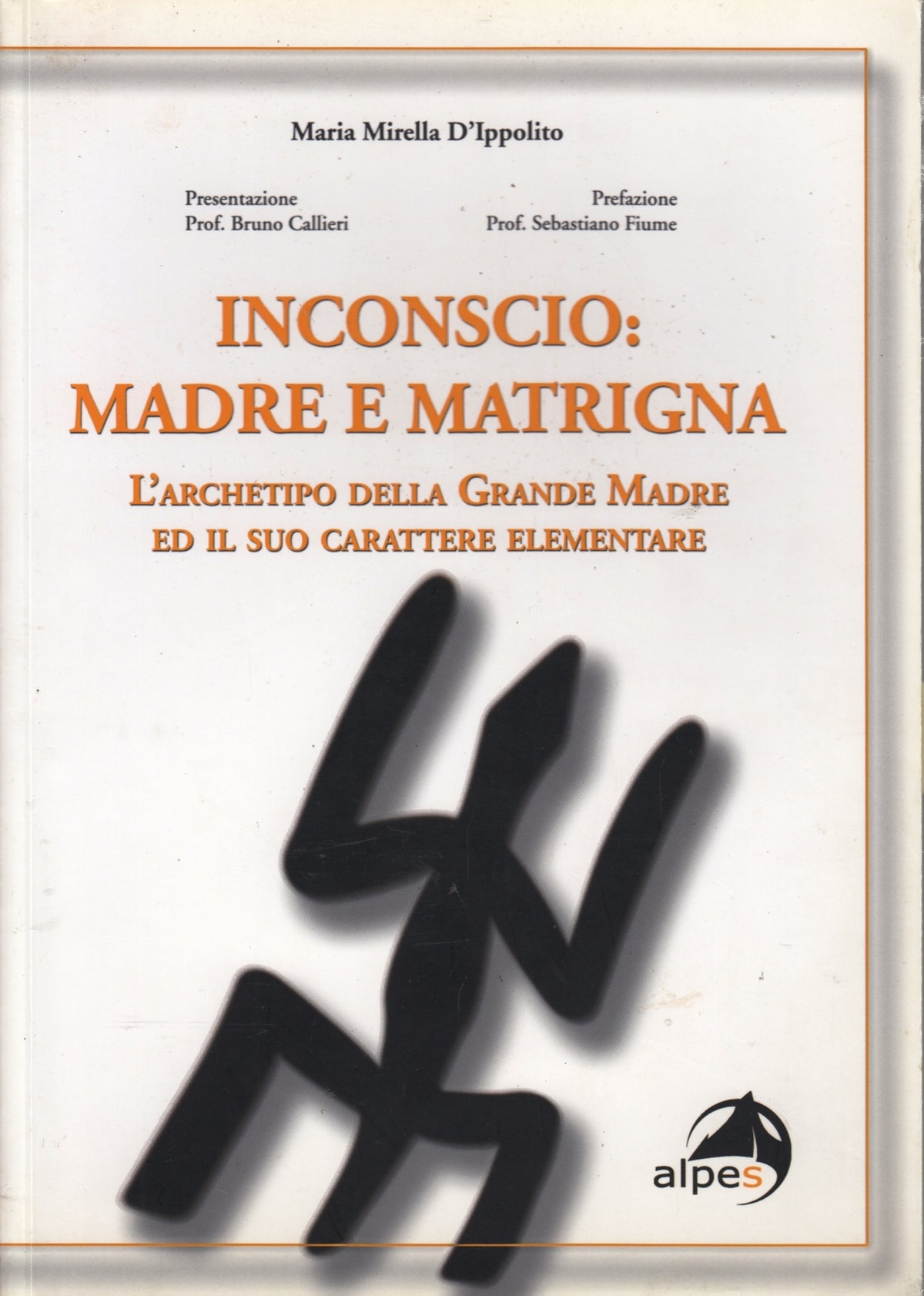 Inconscio: madre e matrigna - Maria Mirella d'Ippolito - Alpes - 1a ed. - ZFS292