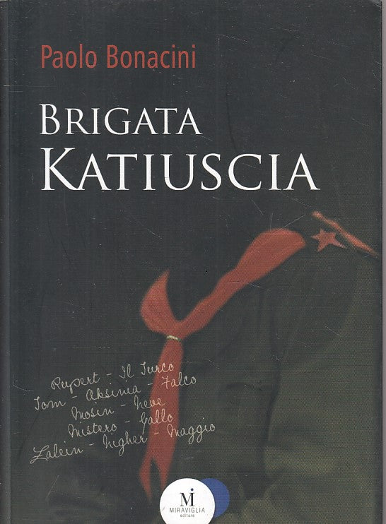 LN- BRIGATA KATIUSCIA - BONACINI - MIRAVIGLIA -- 1a ED. - 2010 - B - ZFS221