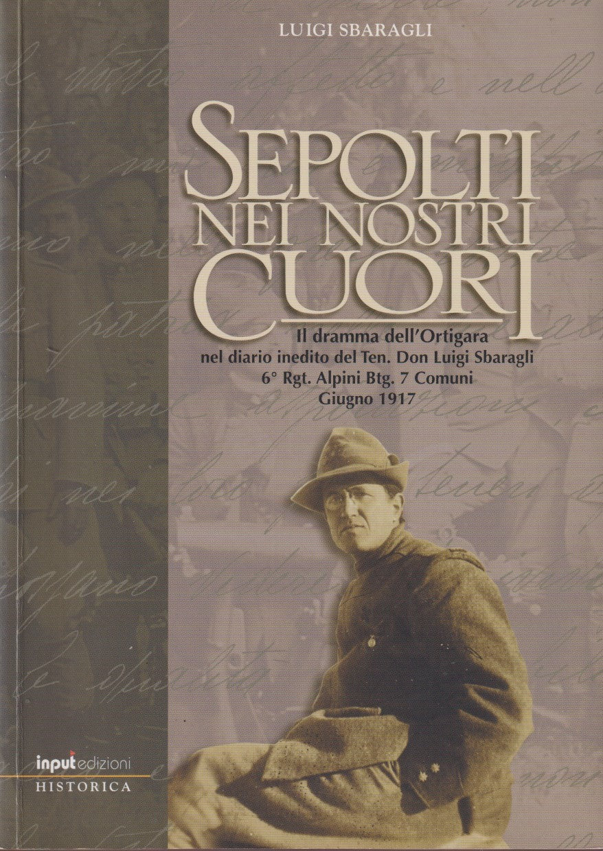 Sepolti nei nostri cuori - Sbaragli - Input Historica - 1a ed. 2006 - ZFS272