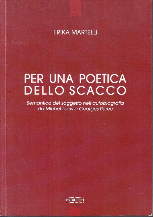 LS- PER UNA POETICA DELLO SCACCO - ERIKA MARTELLI - EDICTA --- 2010- B- ZFS615