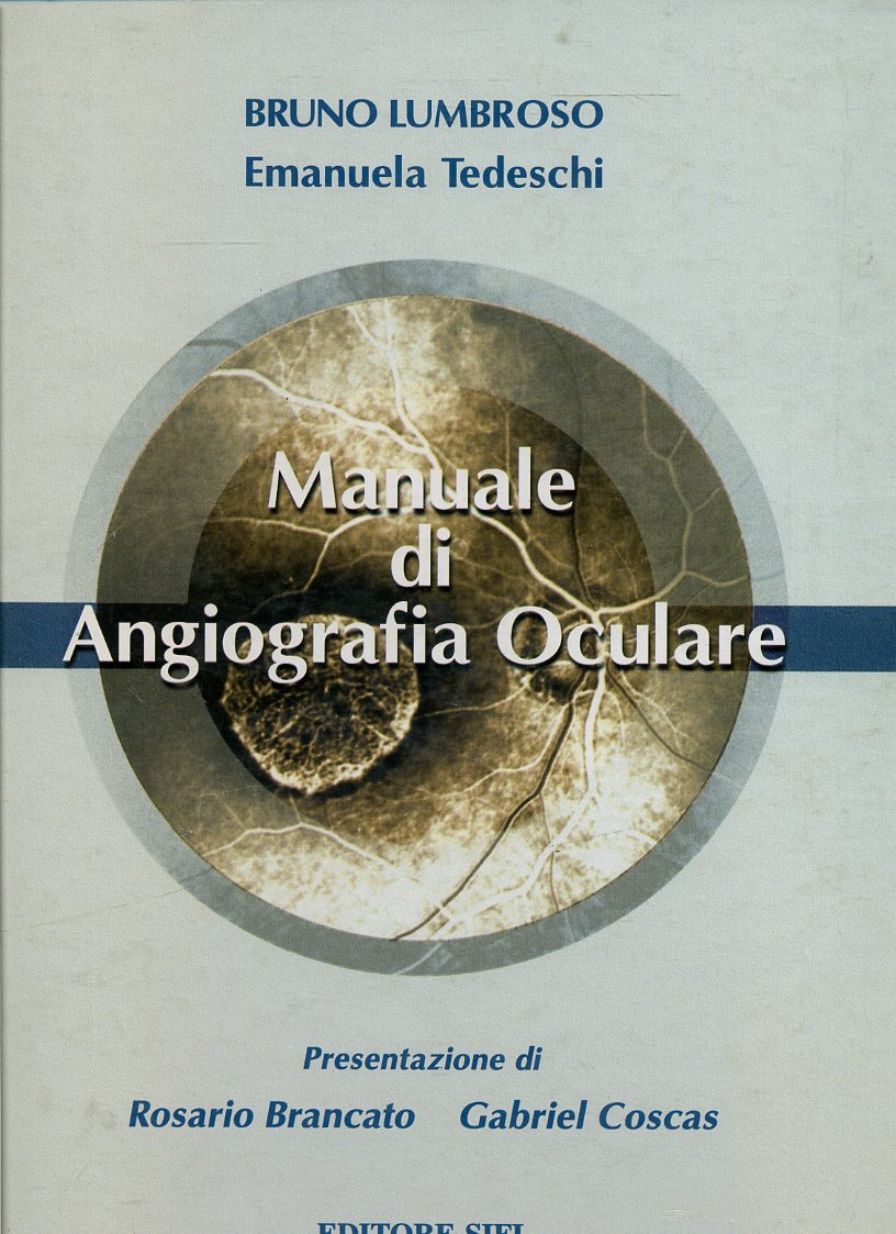 LZ- MANUALE DI ANGIOGRAFIA OCULARE - LUMBROSO TEDESCHI - SIFI --- 1999- C- YFS97