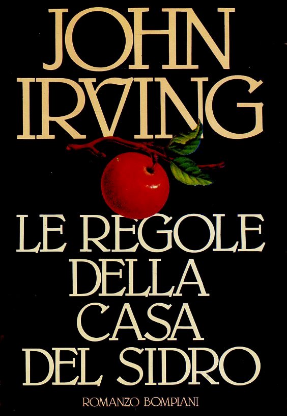 LN- LE REGOLE DELLA CASA DEL SIDRO - JOHN IRVING - BOMPIANI --- 1985- CS- ZFS672