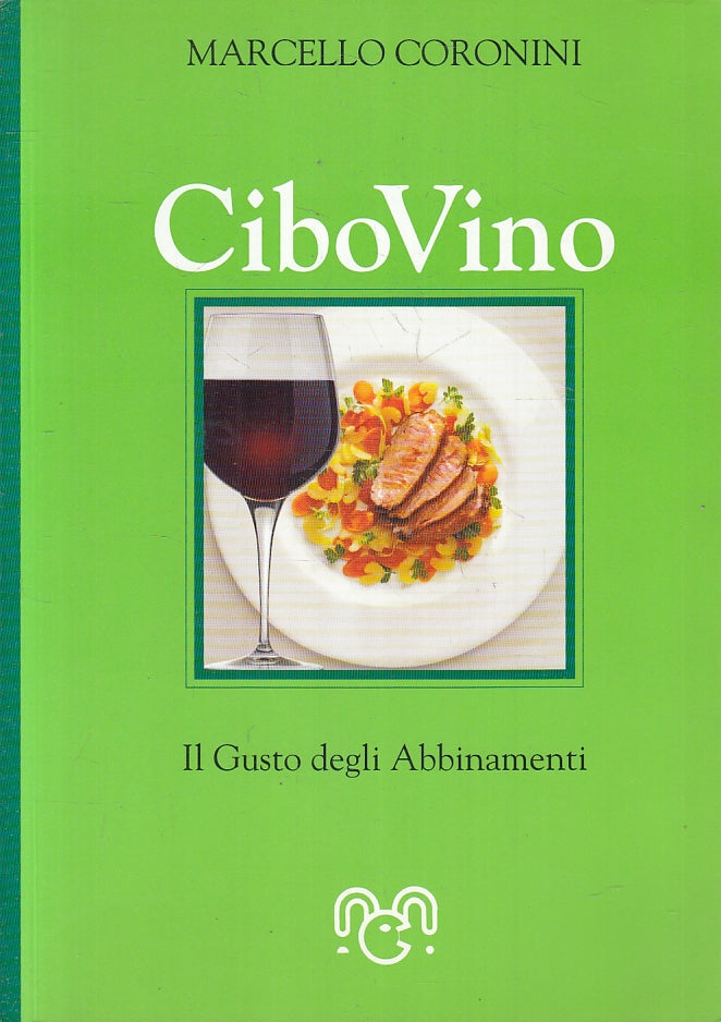 LK- CIBOVINO IL GUSTO DEGLI ABBINAMENTI - MARCELLO CORONINI ---- 2004- B- ZFS215