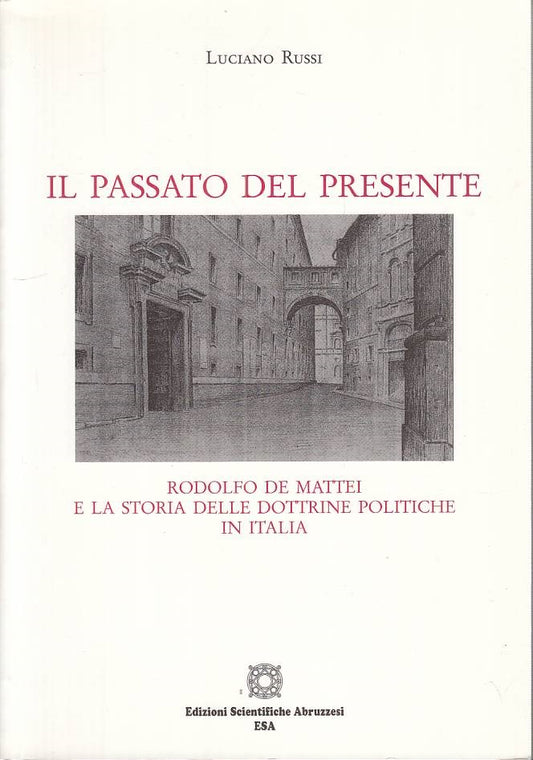 LS- IL PASSATO DEL PRESENTE RODOLFO DE MATTEI - RUSSI - ESA --- 2005 - B - YTS40