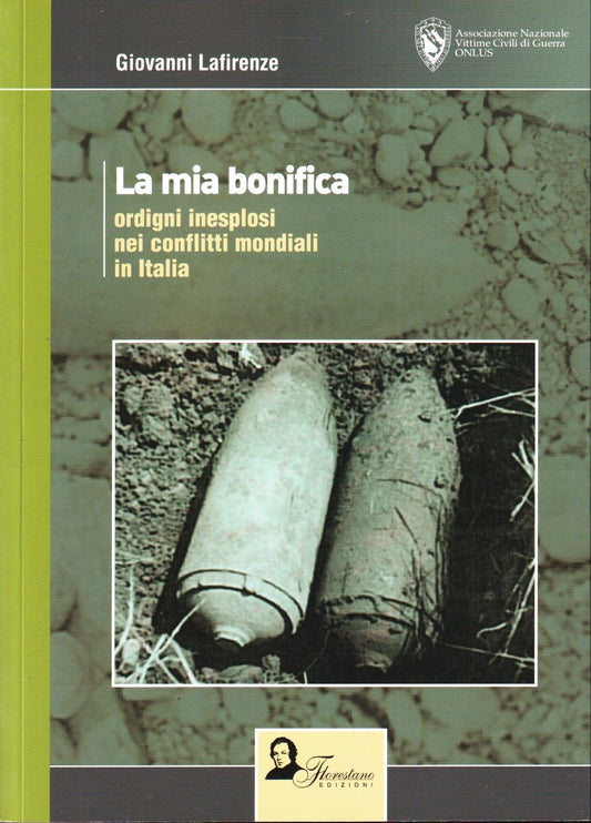 La mia bonifica Ordigni inesplosi- Giovanni Lafirenze- Horestano- 1a ed.- ZFS5