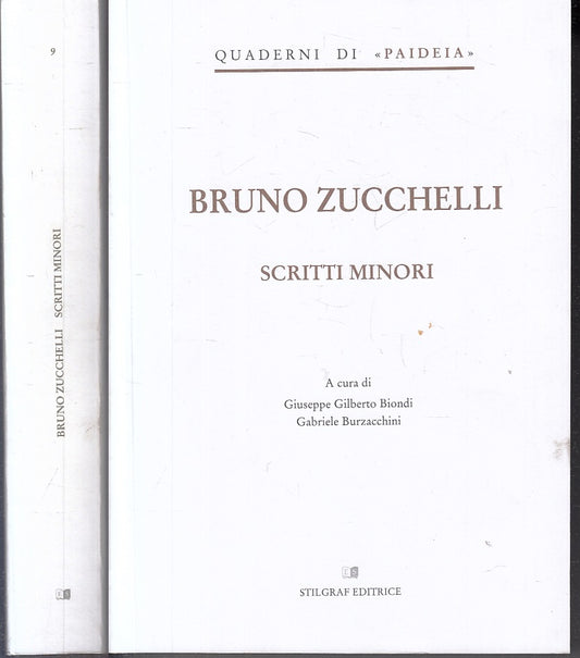 SCRITTI MINORI - BRUNO ZUCCHELLI - STILGRAF - PAIDEIA -- 2009- B- ZFS181