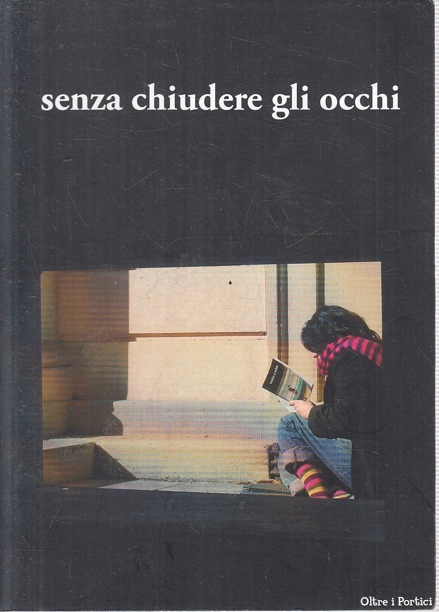 SENZA CHIUDERE GLI OCCHI - OLTRE I PORTICI - B - JXS302