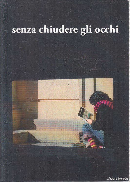 SENZA CHIUDERE GLI OCCHI - OLTRE I PORTICI - B - JXS302
