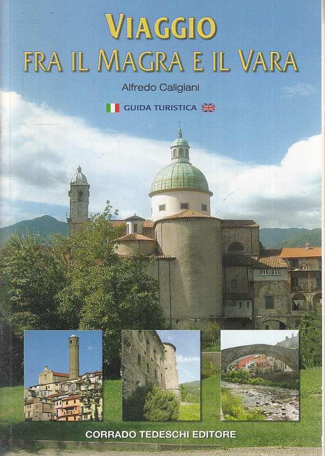 LV- VIAGGIO FRA IL MAGRA E IL VARA GUIDA TURISTICA- CALIGIANI---- 2009- B-ZFS240