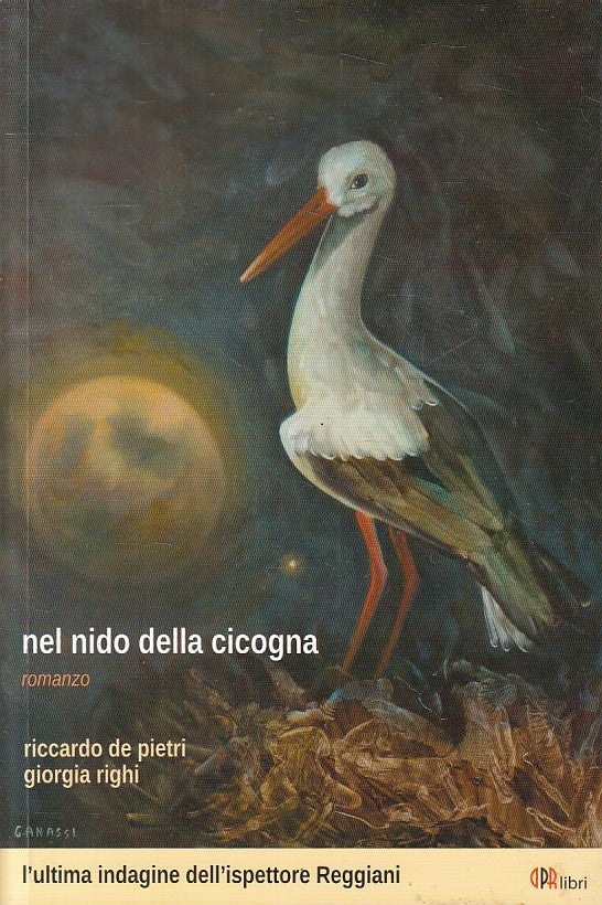 NEL NIDO DELLA CICOGNA - DE PIETRI RIGHI - CPR LIBRI --- 2017 - B - YFS389