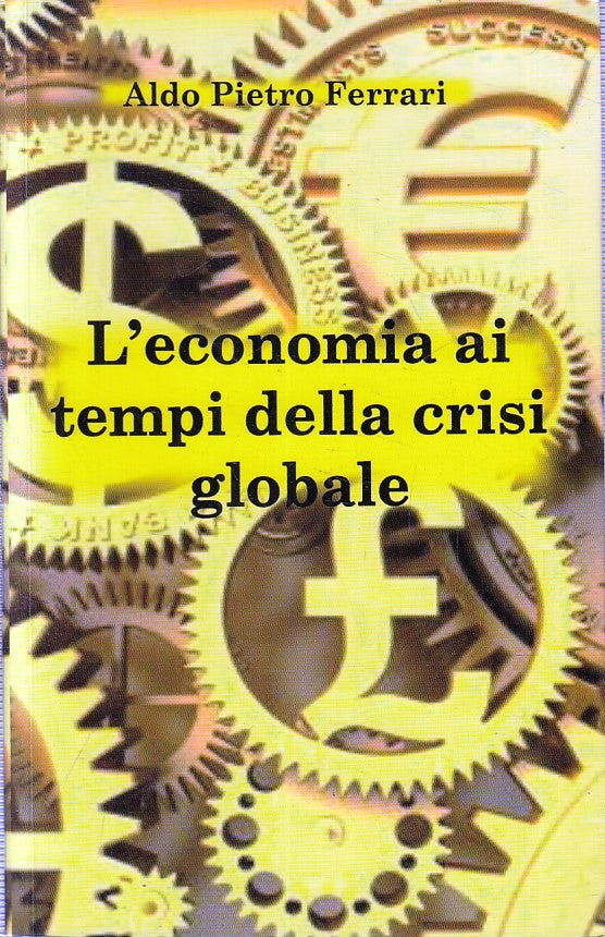 LZ- L'ECONOMIA AI TEMPI DELLA CRISI GLOBALE -- FERRARI --- 2010 - B - YFS389