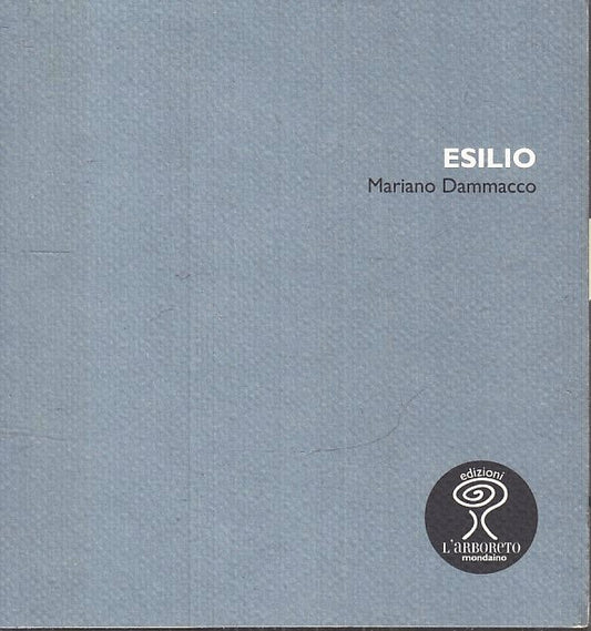 LT- ESILIO CATALOGO - MARIANO DAMMACCO - L'ARBORETO MONDAINO --- 2017- B- ZFS177