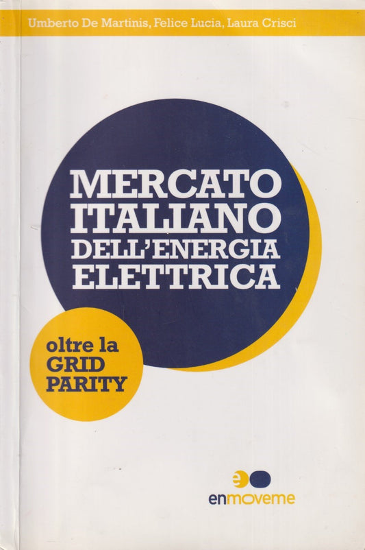 Mercato italiano dell'energia elettrica Oltra la grid parity - Enmoveme - ZFS35