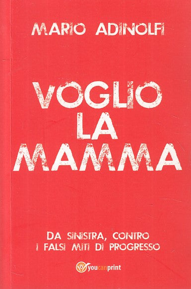LS- VOGLIO LA MAMMA CONTRO FALSI MITI- ADINOLFI- YOUCANPARINT--- 2014- B- ZFS414