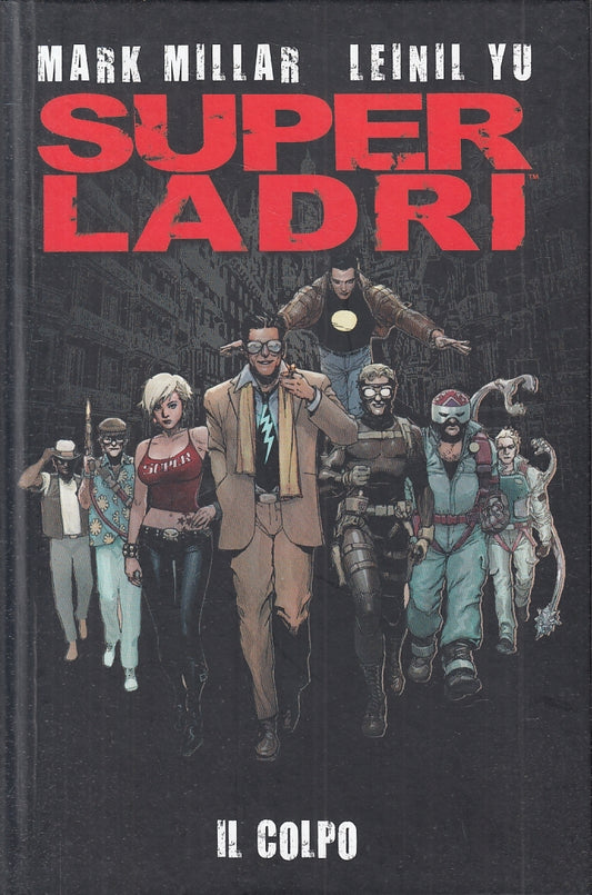 LB- SUPER LADRI IL COLPO VOLUME CARTONATO - MARK MILLAR - PANINI - 2017 - C- TMX