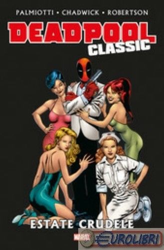 FV- DEADPOOL CLASSIC VOLUME 11 ESTATE CRUDELE NUOVO -- PANINI - 2017 - B - QAX