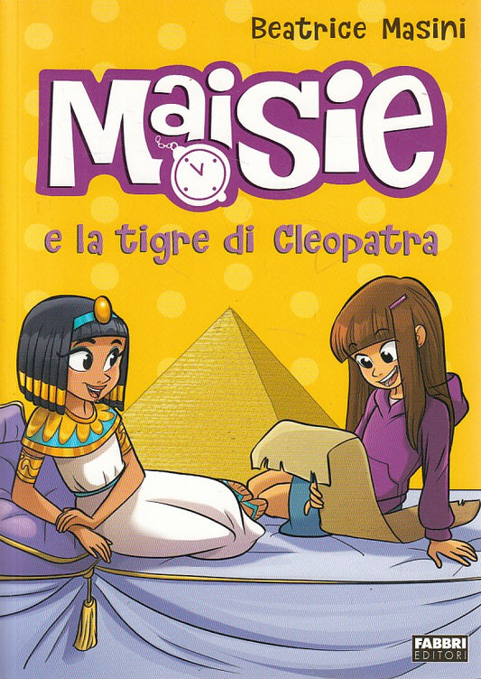 LB- MAISIE E LA TIGRE DI CLEOPATRA - MASINI - FABBRI-- 1a ED.- 2015 - B - YFS423