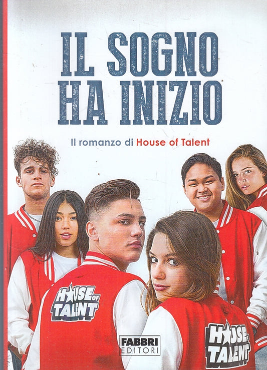 LN- IL SOGNO HA INIZIO IL ROMANZO DI HOUSE OF TALENT-- FABBRI--- 2018- B- ZFS134