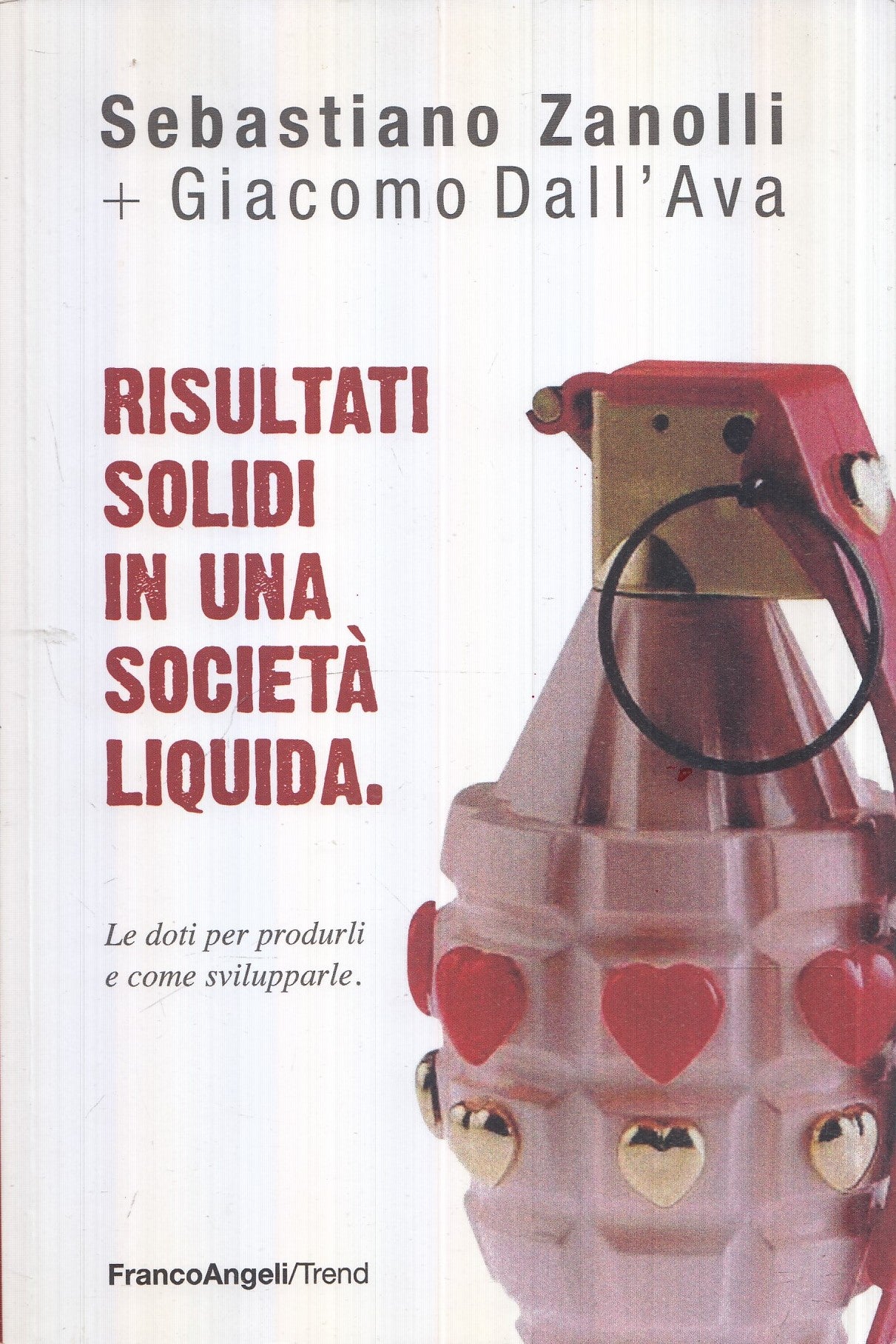 LZ-RISULTATI SOLIDI IN UNA SOCIETA' LIQUIDA-ZANOLLI-FRANCO ANGELI----B-YFS985