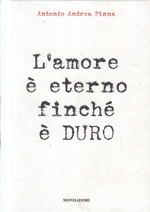 LN2- L'AMORE E' ETERNO FINCHE E' DURO - PINNA - MONDADORI - C - JXS218