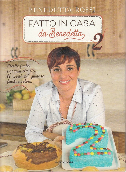 LK- FATTO IN CASA DA BENEDETTA 2 - ROSSI - MONDADORI --- 2018 - CS - YFS476