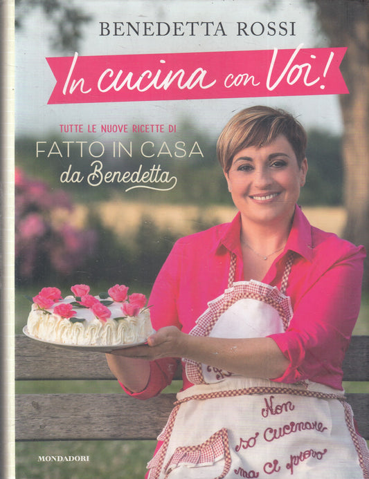 LK- LA CUCINA CON VOI NUOVE RICETTE - BENEDETTA ROSSI - MONDADORI---- CS- YFS960